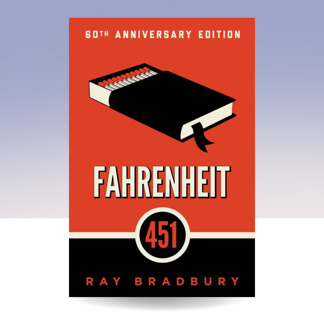 Fahrenheit 451 by Ray Bradbury