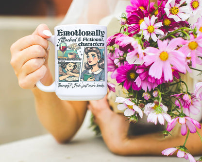 Emotionally Attached to Fictional Characters Coffee Mug