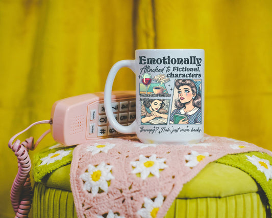 Emotionally Attached to Fictional Characters Coffee Mug