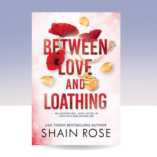 Between Love and Loathing by Shain Rose