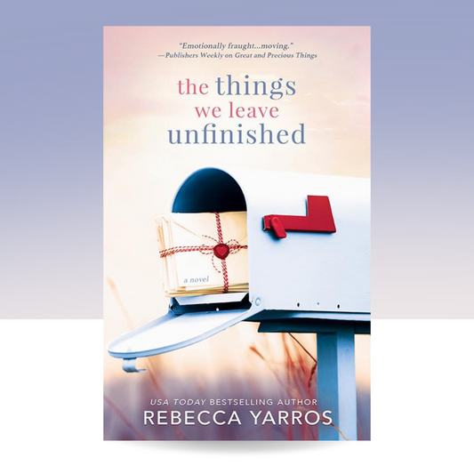 The Things We Leave Unfinished